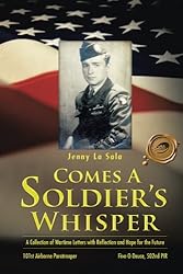 Comes a Soldier's Whisper: A Collection of Wartime Letters with Reflection and Hope for the Future