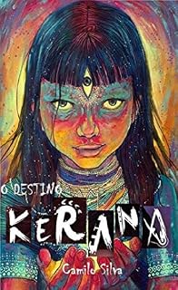 Livro O DESTINO DE KERANA (AS CRÔNICAS DE RAONI Livro 3)