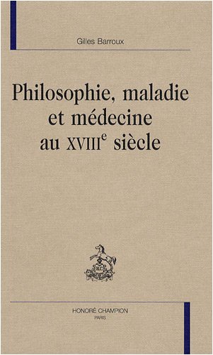 Philosophie, maladie et médecine au XVIIIe siècle