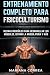 ENTRENAMIENTO COMPLETO Para FISICOCULTURISMO: RUTINAS INCREIBLES PARA DESARROLLAR LOS MUSCULOS, DEFI by Mariana Correa
