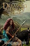 Dreaming the Serpent-Spear