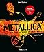 Metallica : The Four Horsemen of Heavy Metal by 