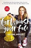 Girl, Wash Your Face: Stop Believing the Lies About Who You Are so You Can Become Who You Were Meant to Be