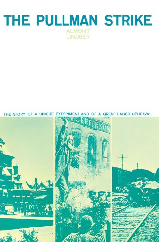 The Pullman strike; the story of a unique experiment and of a great labor upheaval
