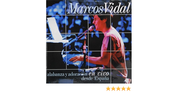 Amazon Com Alabanza Y Adoracion En Vivo Desde Espana Marcos Vidal Music marcos vidal