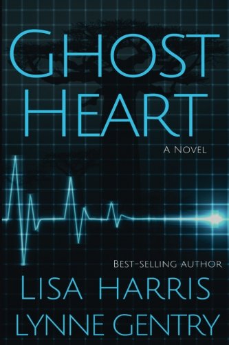 Ghost Heart: A Medical Thriller by Lisa Harris, Lynne Gentry