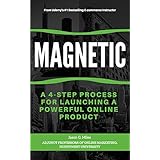 Magnetic: A 4-Step Process For Launching A Powerful Online Product