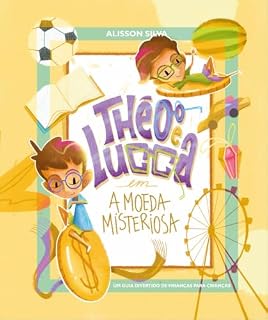 Livro Théo e Lucca em: A Moeda Misteriosa: Um guia divertido de finanças para crianças