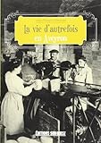 La vie d'autrefois en Aveyron by 