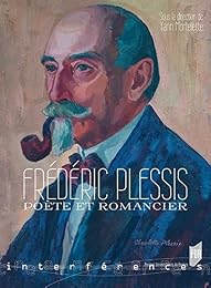 Frédéric Plessis, poète et romancier