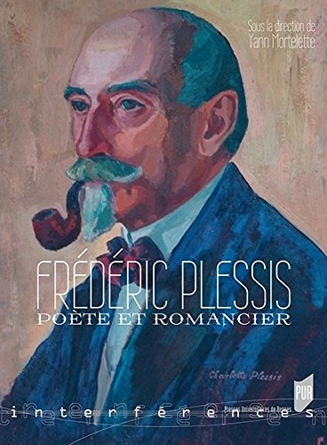 Frédéric Plessis, poète et romancier