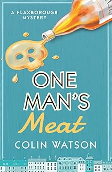 One Man's Meat (A Flaxborough Mystery) by [Watson, Colin]