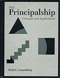 The Principalship : Concepts and Applications, Lunenburg, Frederick C., 0023723912
