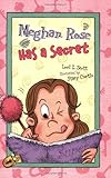 Meghan Rose Has a Secret by Lori Z. Scott