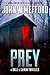PREY (The Ball & Chain Thrillers Book 5)
