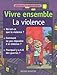 Vivre ensemble la violence (French Edition) by 