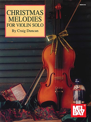 Christmas Melodies for Violin Solo by Craig Duncan