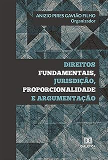 Livro Direitos Fundamentais, Jurisdição, Proporcionalidade e Argumentação