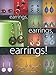 Earrings, Earrings, Earrings! by 