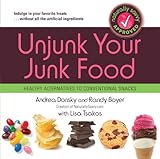 Unjunk Your Junk Food: Healthy Alternatives to Conventional Snacks by 