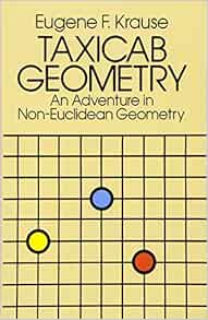 Taxicab Geometry: An Adventure in Non-Euclidean Geometry (Dover Books