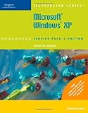 Microsoft Windows XP Service Pack 2 Edition-Illustrated Introductory (Available Titles Skills Assessment Manager (SAM) - Office 2007) by 