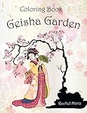 Geisha Garden - Coloring Book: 30 Japanese Women & Nature Scenes For Adults and Grown up Children