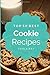 Cookies: Top 50 Best Cookie Recipes - The Quick, Easy, & Delicious Everyday Cookbook! by Carla Ray