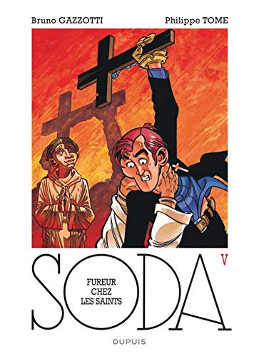 Soda - Tome 5 - Fureur chez les saints (réédition) (SODA (5)) (French Edition) by Tome