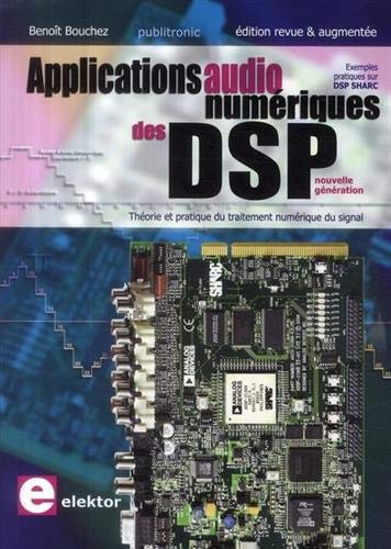 Applications audionumériques des DSP : Théorie et pratique du traitement numérique du son by Benoît Bouchez