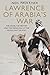 Lawrence of Arabia's War: The Arabs, the British and the Remaking of the Middle East in WWI
