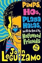 Pimps, Hos, Playa Hatas, and All the Rest of My Hollywood Friends: My Life