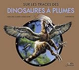 Sur les traces des dinosaures à plumes by 