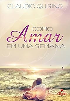 COMO AMAR EM UMA SEMANA por [Quirino, ClÃ¡udio]
