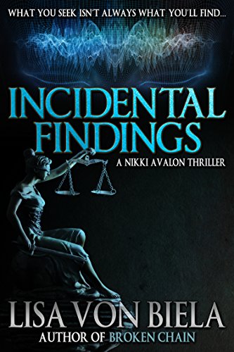 Incidental Findings (Nikki Avalon Thrillers Book 1) by [von Biela, Lisa]