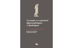 Un traité sur les passions hypocondriaques et hystériques (Paroles d’ailleurs) (French Edition)