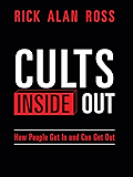 Cults Inside Out: How People Get In and Can Get Out