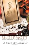 Front cover for the book A Bigamist's Daughter by Alice McDermott