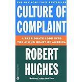 Culture of Complaint: The Fraying of America