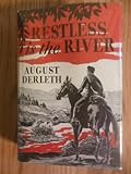 Restless is the River