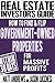 Real Estate Investor's Guide: How to Find & Flip Government-Owned Properties for Massive Profits