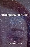 Ramblings of the Mind: A Book of Poems and Thoughts by Nancy Ann