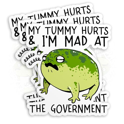 My Tummy Hurts Im Mad at The Government Sticker