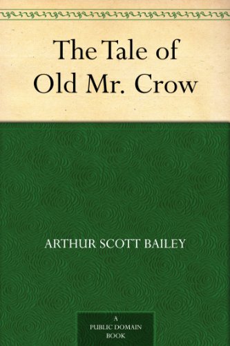 The Tale of Old Mr. Crow by Arthur Scott Bailey