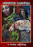 Monster Carnival: A Comics Anthology (Apologue Anthology Series) by Jonathan Myers, Lola Myers
