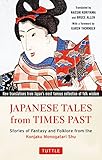 Japanese Tales from Times Past: Stories of Fantasy and Folklore from the Konjaku Monogatari Shu (90 by Naoshi Koriyama, Bruce Allen