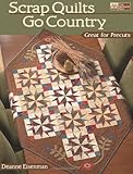 Scrap Quilts Go Country by Deanne Eisenman