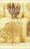 The Ogham Year Wheel by Yuri Leitch