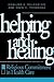 Helping and Healing: Religious Commitment in Health Care (Not In A Series)