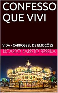 Livro CONFESSO QUE VIVI: VIDA - CARROSSEL DE EMOÇÕES